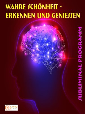 cover image of Wahre Schönheit erkennen und genießen--Subliminal-Programm (EP)
